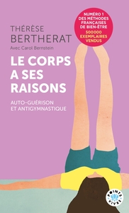 LE CORPS A SES RAISONS. - AUTO-GUERISON ET ANTIGYMNASTIQUE