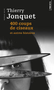 400 coups de ciseaux. et autres histoires