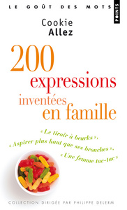 200 EXPRESSIONS INVENTEES EN FAMILLE - PREFACE DE P. DELERM