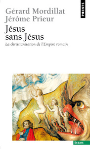 Jésus sans Jésus. La christianisation de l'Empire