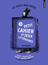 PETIT CAHIER DE JEUX LITTERAIRES N 2 - SEPT FAMILLES, PENDU, MOTS CROISES ET AUTRES DEFIS SAVOUREUX