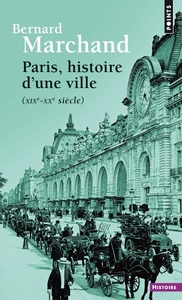 PARIS, HISTOIRE D'UNE VILLE - (XIXE-XXE SIECLE)