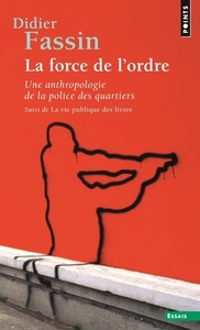 LA FORCE DE L'ORDRE - SUIVI DE LA VIE PUBLIQUE DES LIVRES