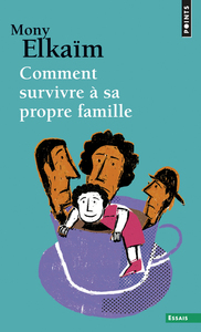 COMMENT SURVIVRE A SA PROPRE FAMILLE