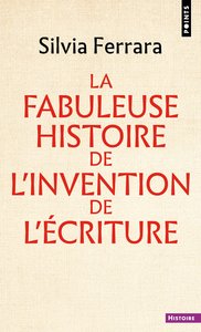 LA FABULEUSE HISTOIRE DE L INVENTION DE L ECRITURE