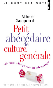 PETIT ABECEDAIRE DE CULTURE GENERALE - 40 MOTS CLES PASSES AU MICROSCOPE