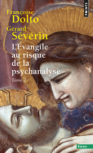 L'Évangile au risque de la psychanalyse, tome 2