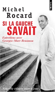 SI LA GAUCHE SAVAIT. ENTRETIENS AVEC GEORGES-MARC BENAMOU