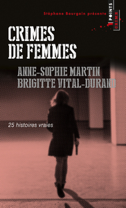 CRIMES DE FEMMES - 25 HISTOIRES VRAIES