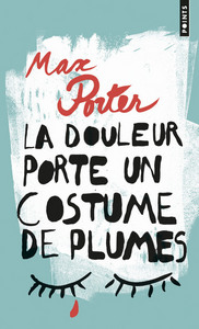 La Douleur porte un costume de plumes