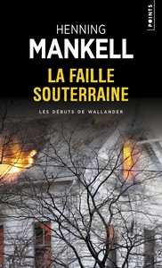 LA FAILLE SOUTERRAINE - LES DEBUTS DE WALLANDER