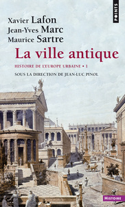 LA VILLE ANTIQUE, TOME 1 - HISTOIRE DE L'EUROPE URBAINE