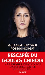 GULBAHAR, RESCAPEE DE L'ENFER DU GOULAG CHINOIS