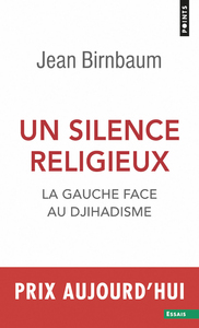 UN SILENCE RELIGIEUX - LA GAUCHE FACE AU DJIHADISME