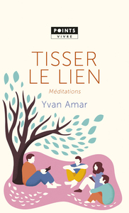 TISSER LE LIEN. MEDITATIONS