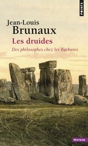 LES DRUIDES - DES PHILOSOPHES CHEZ LES BARBARES