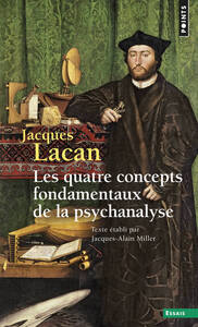 LES QUATRE CONCEPTS FONDAMENTAUX DE LA PSYCHANALYSE, TOME 11 - LE SEMINAIRE LIVRE XI