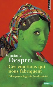 CES EMOTIONS QUI NOUS FABRIQUENT - ETHNOPSYCHOLOGIE DE L'AUTHENTICITE