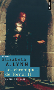 La Fille du Nord. Les Chroniques de Tornor, vol.2