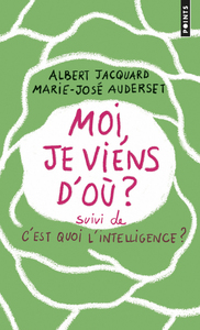 Moi, je viens d'où ?. suivi de C'est quoi l'intelligence et de E=CM2