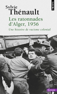 LES RATONNADES D'ALGER, 1956 - UNE HISTOIRE DE RACISME COLONIAL
