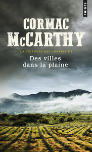 DES VILLES DANS LA PLAINE - LA TRILOGIE DES CONFINS T. 3