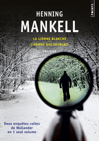 LA LIONNE BLANCHE/L'HOMME QUI SOURIAIT - LA SUITE DES ENQUETES CULTES DE WALLANDER EN 1 SEUL VOLUME