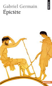 EPICTETE ET LA SPIRITUALITE STOICIENNE