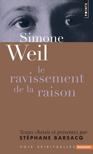 Simone Weil. Le ravissement de la raison