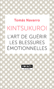 KINTSUKUROI - L'ART DE GUERIR LES BLESSURES EMOTIONNELLES