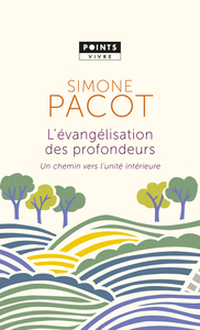 L'EVANGELISATION DES PROFONDEURS - UN CHEMIN VERS L'UNITE INTERIEURE