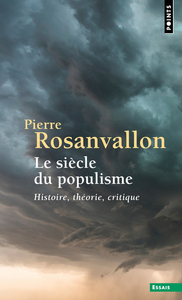 LE SIECLE DU POPULISME - HISTOIRE, THEORIE, CRITIQUE