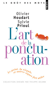 L'Art de la ponctuation. Le point, la virgule et autres signes fort utiles