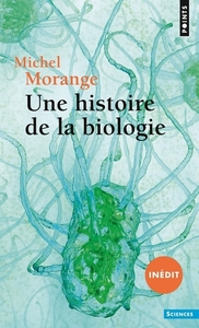 UNE HISTOIRE DE LA BIOLOGIE