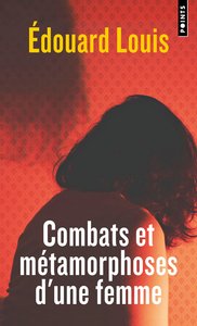 Combats et métamorphoses d'une femme