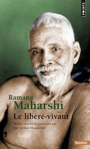 RAMANA MAHARSHI - LE LIBERE-VIVANT