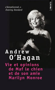 VIE ET OPINIONS DE MAF LE CHIEN ET DE SON AMIE MARILYN MONROE
