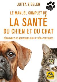 LE MANUEL COMPLET DE LA SANTE DU CHIEN ET DU CHAT