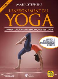 L ENSEIGNEMENT DU YOGA - COMMENT ORGANISER LE SEQUENCAGE DES COURS