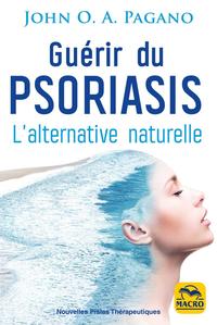 GUERIR DU PSORIASIS - L'ALTERNATIVE NATURELLE