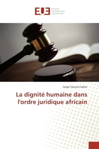 La dignite humaine dans l'ordre juridique africain