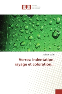 Verres: indentation, rayage et coloration...