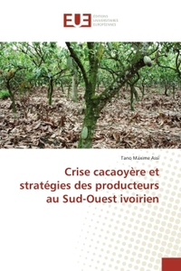 Crise cacaoyere et strategies des producteurs au Sud-Ouest ivoirien