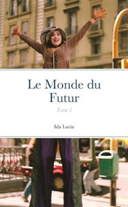 LE MONDE DU FUTUR - TOME 1