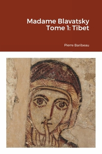 MADAME BLAVATSKY TOME 1: TIBET