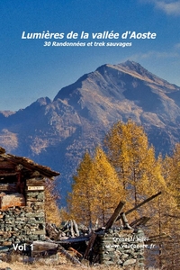 LUMIERES DE LA VALLEE D'AOSTE - 30 RANDONNEES ET TREK