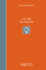 Le lob du destin