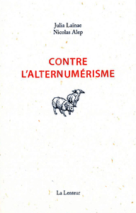 CONTRE L'ALTERNUMERISME - POURQUOI NOUS NE VOUS PROPOSERONS PAS D  ECOGESTES NUMERIQUES  NI DE SOL