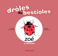 Drôles de bestioles / zoé la coccinelle