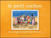 LE PETIT COCHON A LA PLAGE DE SAINT-JEAN-DE-LUZ